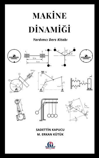 Makine Dinamiği: Yardımcı Ders Kitabı - Gaziantep Üniversitesi Yayınları