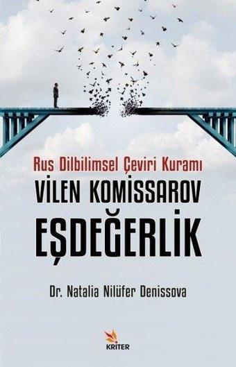 Vilen Komissarov Eşdeğerlik - Rus Dilbilimsel Çeviri Kuramı - Natalia Nilüfer Denissova - Kriter