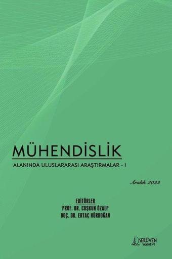 Mühendislik Alanında Uluslararası Araştırmalar 1 - Aralık 2022 - Kolektif  - Serüven Kitabevi