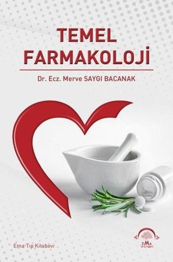 Temel Farmakoloji - Merve Saygı Bacanak - Ema Tıp Kitabevi