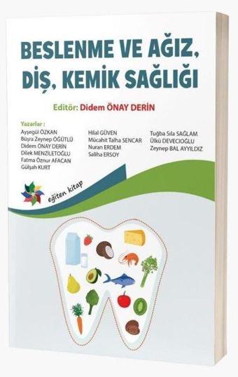 Beslenme ve AğızDişKemik Sağlığı - Kolektif  - Eğiten Kitap