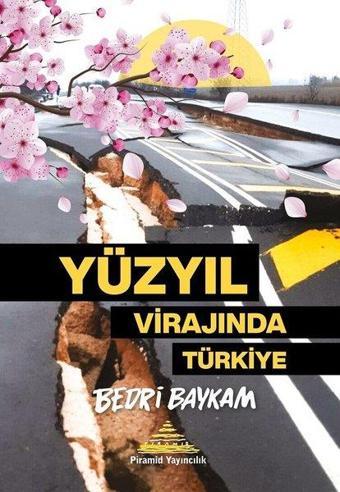 Yüzyıl Virajında Türkiye - Bedri Baykam - Piramid