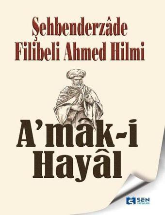 A'mak-i Hayal - Şehbenderzade Filibeli Ahmed Hilmi - Sen Yayınları