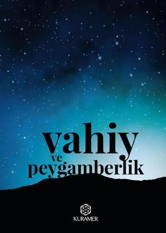 Vahiy ve Peygamberlik - Yusuf Şevki Yavuz - Kuramer