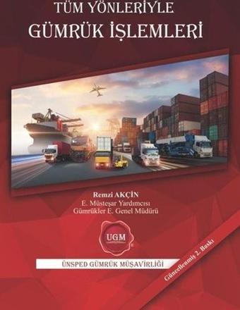 Tüm Yönleriyle Gümrük İşlemleri - Remzi Akçin - Poyraz Ofset
