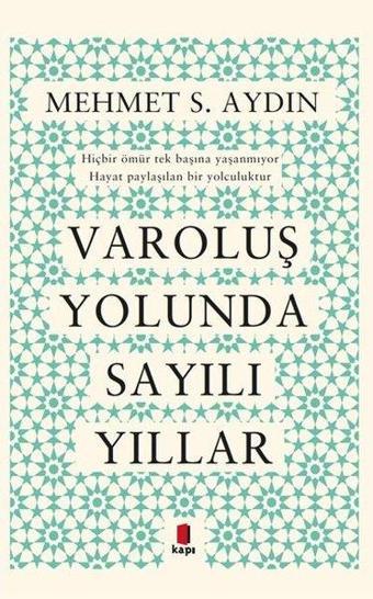 Varoluş Yolunda Sayılı Yıllar - Mehmet Sabir Aydın - Kapı Yayınları