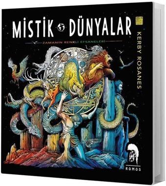 Mistik Dünyalar - Zamanın Renkli Efsaneleri - Kerby Rosanes - Romos Kitap