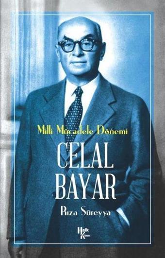 Celal Bayar - Milli Mücadele Dönemi - Rıza Süreyya - Halk Kitabevi Yayınevi