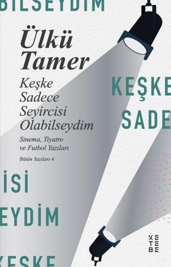 Keşke Sadece Seyircisi Olabilseydim - Ülkü Tamer - Ketebe