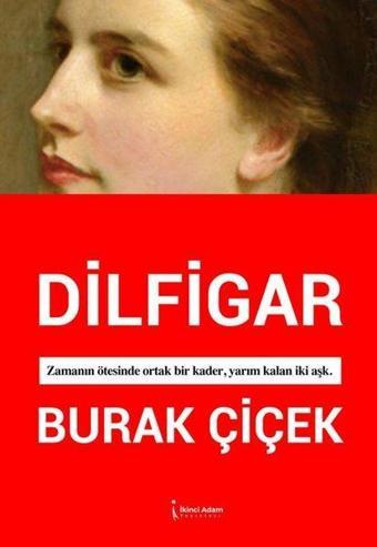 Dilfigar - Burak Çiçek - İkinci Adam Yayınları