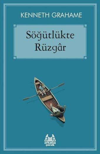 Söğütlükte Rüzgar - Kenneth Grahame - Arkadaş Yayıncılık