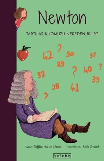 Newton-Tartılar Kilomuzu Nereden Bilir? Parlak Fikirler - Tuğba Hatun Murat - Ketebe