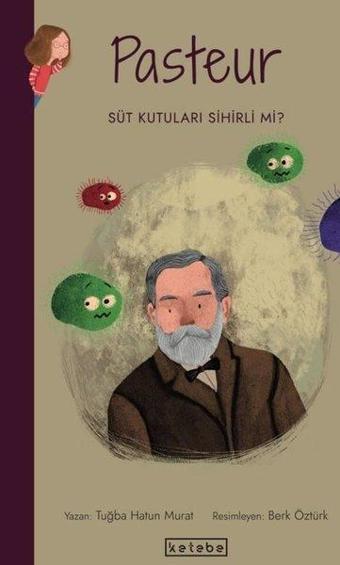 Pasteur-Süt Kutuları Sihirli mi? Parlak Fikirler - Tuğba Hatun Murat - Ketebe