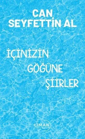 İçinizin Göğüne Şiirler - Can Seyfettin Al - Liman Yayınevi