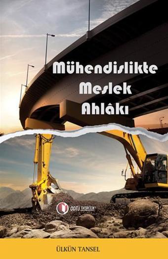 Mühendislikte Meslek Ahlakı - Ülkün Tansel - Odtü