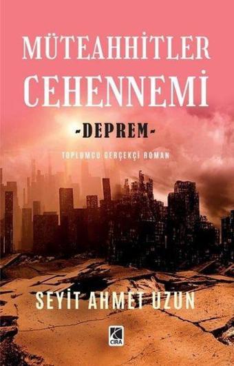 Müteahhitler Cehennemi - Deprem - Seyit Ahmet Uzun - Çıra Yayınları