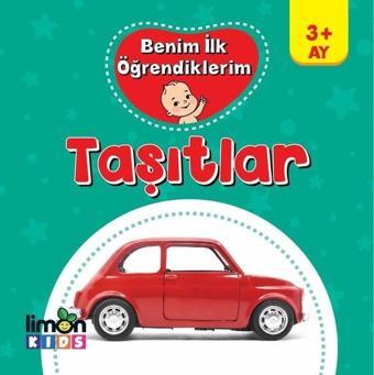 Taşıtlar-Benim İlk Öğrendiklerim 3+Ay - Kolektif  - Limonkids