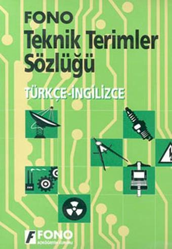 Türkçe/İngilizce Teknik Terimler Sözlüğü - Fono Yayınları
