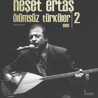 Bayar Müzik Ölümsüz Türküler 2 (1998) - Neşet Ertaş