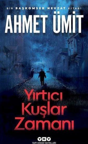 Yırtıcı Kuşlar Zamanı - Ahmet Ümit - Yapı Kredi Yayınları