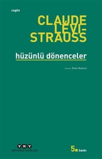 Hüzünlü Dönenceler - Claude Levi-Strauss - Yapı Kredi Yayınları