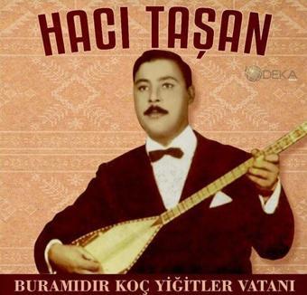 Deka Buramıdır Koç Yiğitler Vatanı - Hacı Taşan