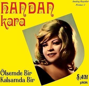 Şah Müzik Handan Kara Ölsemde Bir Kalsamda Plak - HANDAN KARA