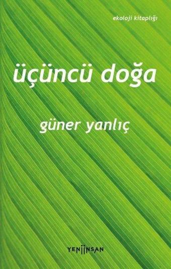 Üçüncü Doğa - Güner Yanlıç - Yeni İnsan Yayınevi