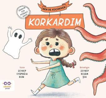 Ben de Küçükken Korkardım - Zeynep Eyüpoğlu Alan - Cezve Çocuk