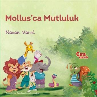 Mollus'ca Mutluluk - Nazan Varol - Çıra Çocuk Yayınları