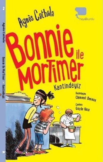 Bonnie ile Mortimer Kantindeyiz - Agnes Cathala - Hayalkurdu Yayınları