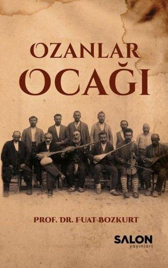 Ozanlar Ocağı - Fuat Bozkurt - Salon Yayınları