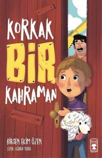 Korkak Bir Kahraman - Birsen Ekim Özen - Timaş Çocuk