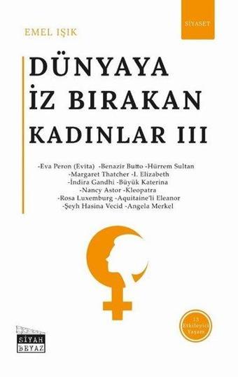 Dünyaya İz Bırakan Kadınlar - 3 - Emel Işık - Siyah Beyaz