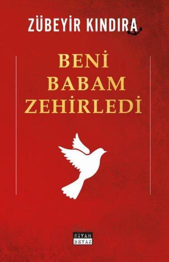 Beni Babam Zehirledi - Zübeyir Kındıra - Siyah Beyaz