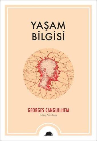 Yaşam Bilgisi - Georges Canguilhem - Kolektif Kitap