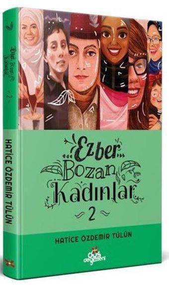 Ezber Bozan Kadınlar - 2 - Hatice Özdemir Tülün - Düş Değirmeni