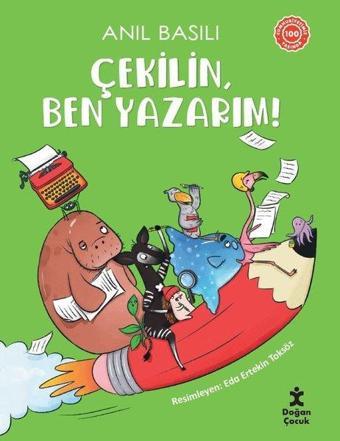 Çekilin Ben Yazarım! - Anıl Basılı - Doğan Çocuk