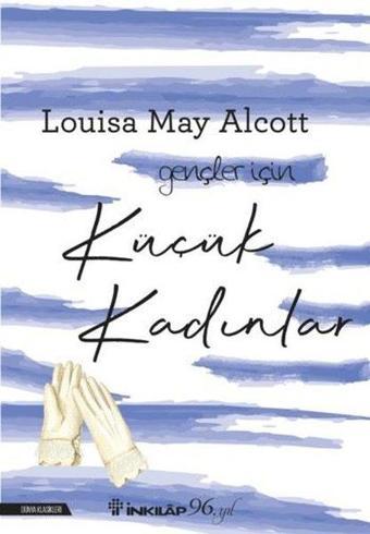 Küçük Kadınlar - Gençler İçin - Louisa May Alcott - İnkılap Kitabevi Yayınevi