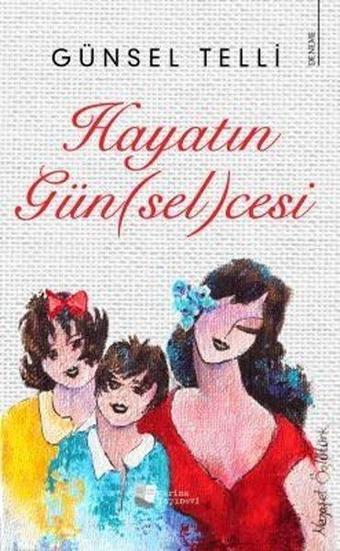 Hayatın Günselcesi - Günsel Telli - Karina Yayınevi