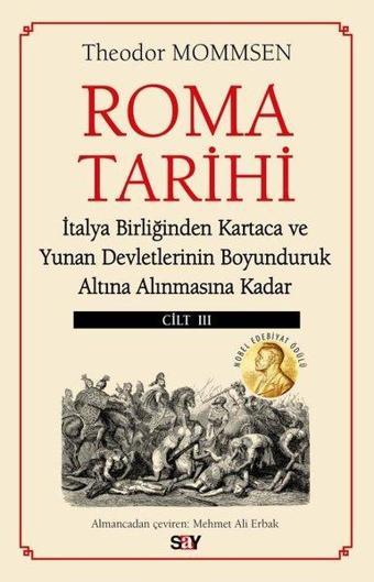 Roma Tarihi Cilt 3 - İtalya Birliğinden Kartaca ve Yunan Devletlerinin Boyunduruk Altına Alınmasına - Say Yayınları