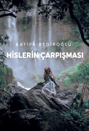 Hislerin Çarpışması - Katife Bediroğlu - Odessa Yayınevi