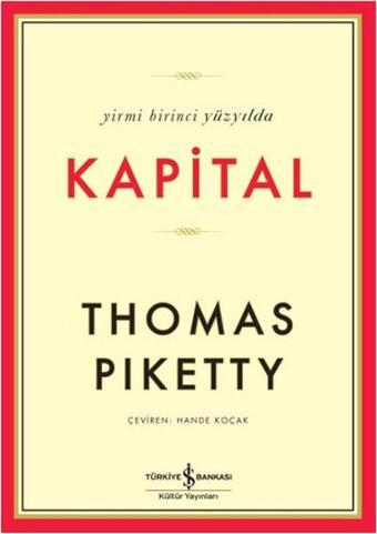 Yirmi Birinci Yüzyılda Kapital - Thomas Piketty - İş Bankası Kültür Yayınları