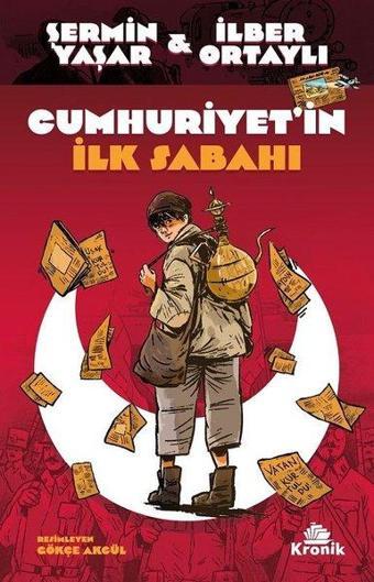 Cumhuriyet'in İlk Sabahı - İlber Ortaylı - Kronik Kitap