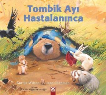 Tombik Ayı Hastalanınca - Karma Wilson - Altın Kitaplar