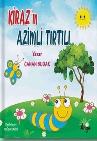 Kiraz'ın Azimli Tırtılı - Canan Budak - Ange Yayınları