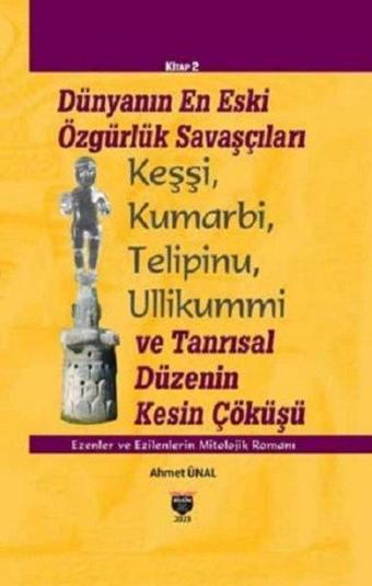 Dünyanın En Eski Özgürlük Savaşçıları - Ahmet Ünal - Bilgin Kültür Sanat