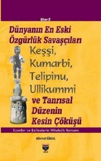 Dünyanın En Eski Özgürlük Savaşçıları - Ahmet Ünal - Bilgin Kültür Sanat