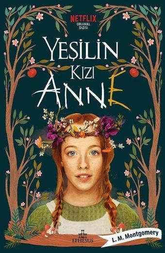 Yeşilin Kızı Anne - Lucy Maud Montgomery - Ephesus Yayınları