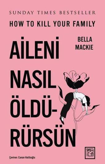 Aileni Nasıl Öldürürsün - Bella Mackie - Athica Yayınları